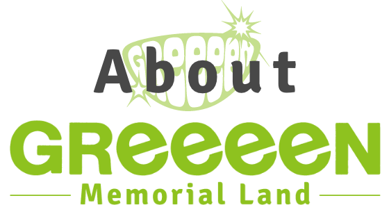 About Greeeen memorial land